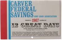 Carver Federal Savings and Loan Association Presents a 1967 Calendar of 12 Great Days in the Growth of Carver Federal Savings. [Cover title]