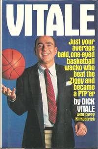 Vitale: Just Your Average Bald, One-Eyed Basketball Wacko Who Beat the Ziggy and Became a PTP'er by Dick Vitale - Hardcover - 1988-11-01 2013-10-24 - from Chili Fiesta Books (SKU: 131024003)