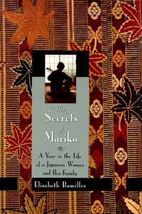 The Secrets of Mariko : A Year in the Life of a Japanese Woman and Her Family by Elisabeth Bumiller - 1995