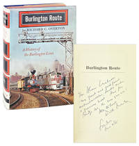 Burlington Route: A History of the Burlington Lines [Inscribed and Signed]