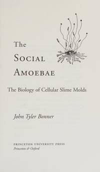 The Social Amoebae: The Biology of Cellular Slime Molds