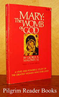 Mary: The Womb of God. by Maloney SJ., George A - 1976