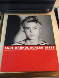 Andy Warhol Screen Tests: The Films of Andy Warhol Catalogue Raisonne. Volume 1 by Callie Angell - 2006