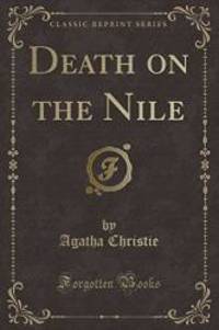 Death on the Nile (Classic Reprint) by Agatha Christie - 2017-11-19