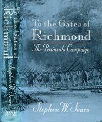 cover of To the Gates of Richmond: The Peninsula Campaign