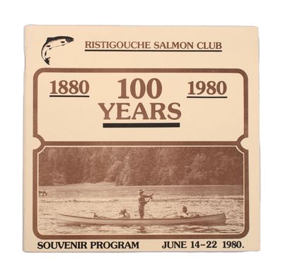 Ristigouche Salmon Club. 1880-1980. 100 Years. Souvenir Program June 14-22 1980 [Cover title]