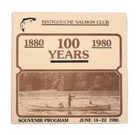 Ristigouche Salmon Club. 1880-1980. 100 Years. Souvenir Program June 14-22 1980 [Cover title]