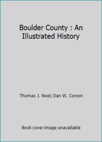 Boulder County : An Illustrated History