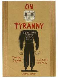 On Tyranny: Twenty Lessons from the Twentieth Century - Graphic Edition