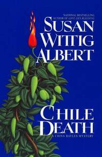 Chile Death: A China Bayles Mysteries by Albert, Susan Wittig - 1998