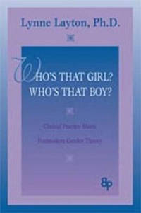 Who's That Girl?  Who's That Boy?: Clinical Practice Meets Postmodern Gender Theory