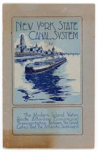 New York State Canal System; The Modern Inland Water Route Affording Economical Transportation Between the Great Lakes And the Atlantic Seaboard. January 1931