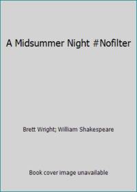 A Midsummer Night #Nofilter