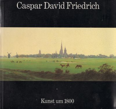 Caspar David Friedrich. Kunst um 1800.
