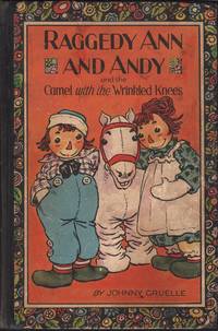 RAGGEDY ANN AND ANDY and the Camel with Wrinkled Knees.