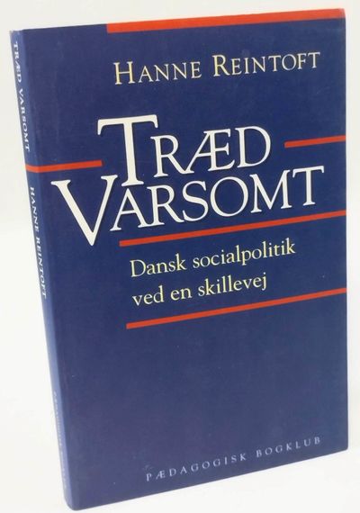 Træd varsomt - Dansk socialpolitik ved en…