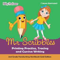 Mr Scribbles - Printing Practice, Tracing and Cursive Writing 2nd Grade Handwriting Workbook Gold...