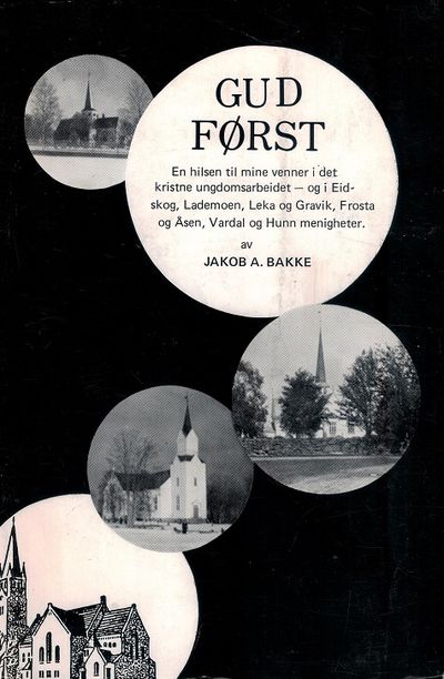 Gud først. Av ... Norges Kristelige…