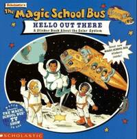 Magic School Bus Hello Out There: A Sticker Book about the Solar System
