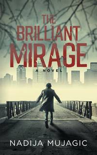 The Brilliant Mirage: A Novel