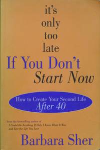cover of It's only too late If You Don't Start Now