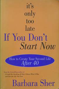 It's only too late If You Don't Start Now