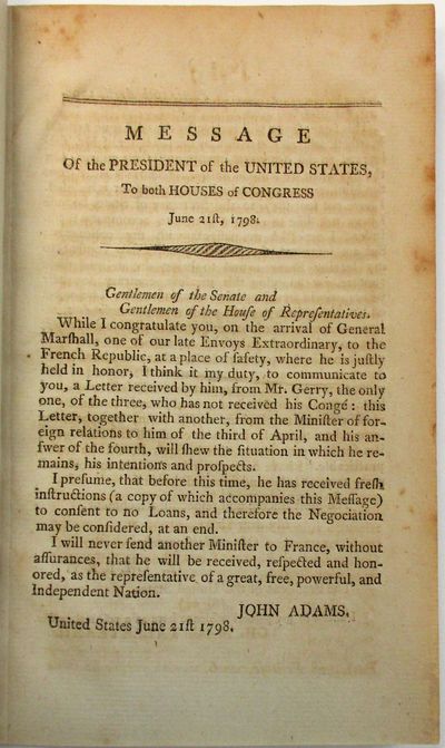 MESSAGE OF THE PRESIDENT OF THE UNITED STATES, TO BOTH HOUSES OF CONGRESS JUNE 21ST, 1798