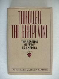 Through the Grapevine  -  The Business of Wine in America