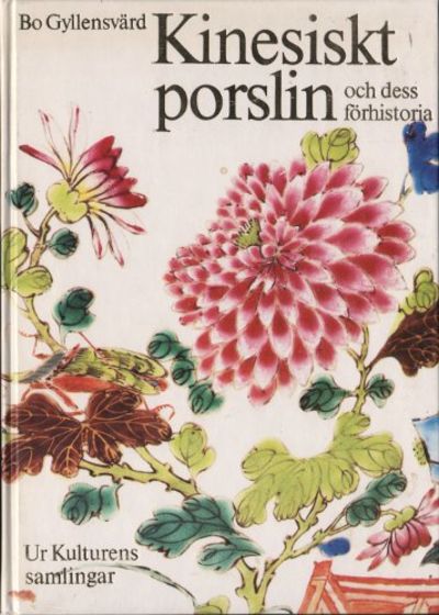 KINESISKT PORSLIN OCH DESS FÖRHISTORIA. Ur…
