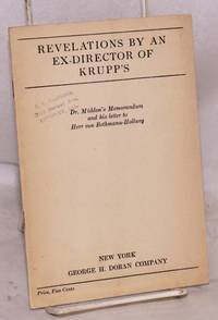 Revelations by an ex-director of Krupp&#039;s; Dr. MÃ¼hlon&#039;s Memorandum and his letter to Herr von Bethmann-Hollweg by MÃ¼hlon, Dr. W - 1918