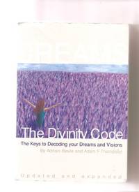 The Divinity Code: The Keys to Decoding Your Dreams and Visions. Updated and Expanded