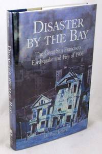 Disaster by the Bay: The Great San Francisco Earthquake and Fire of 1906 by Jeffers, H. Paul - 2003-10-01