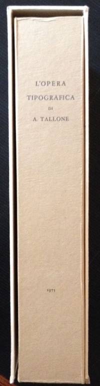 L'Opera Tipografica Di Alberto Tallone: Testimonianze--Descrizione--Commento