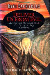 Deliver Us from Evil: Restoring the Soul in a Disintegrating Culture