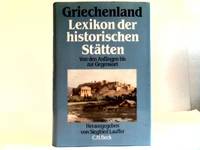 Griechenland. Lexikon der historischen Stätten. Von den Anfängen bis zur Gegenwart