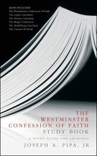 The Westminster Confession of Faith Study Book : A Study Guide for Churches