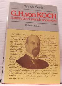 G. H. von Koch, banbrytare i svensk socialvård.