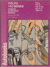 Volvo 140 Series Owners Workshop Manual Autobook 768 by Ball, Kenneth - 1974