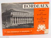 Bordeaux. Ville d'art, port du bon accueil, cité des grands vins et de la bonne table. Plan...