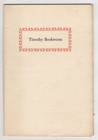 Timothy Bookworm: Horresco Referens. Selected by William P. Wreden from Lays of Modern Oxford by Adon as a tempting tidbit for bouncing bibliophiles