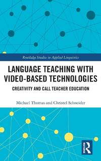 Language Teaching with Video-Based Technologies: Creativity and CALL Teacher Education