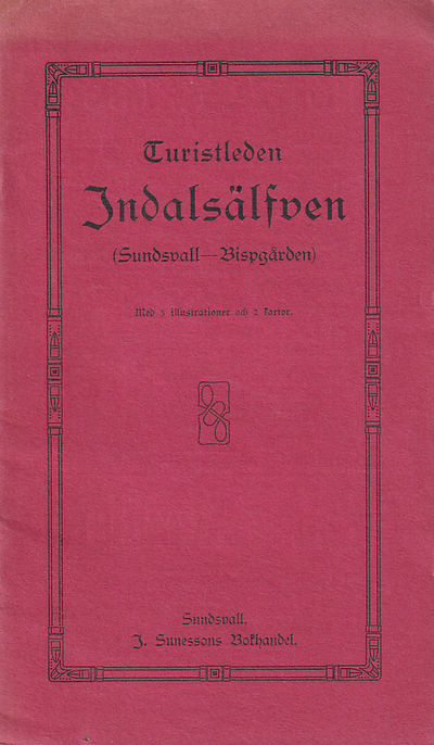 Turistleden Indalsälfven. (Sundsvall-Bispgården).…
