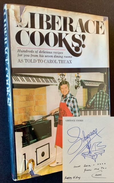 Liberace Cooks! Hundreds of Delicious Recipes for You from His Seven Dining Rooms -- As Told to Carol Truax