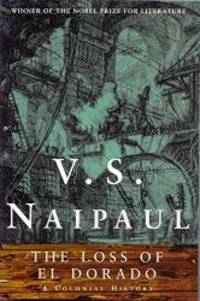 The Loss of El Dorado by V. S. Naipaul - 2001-09-01