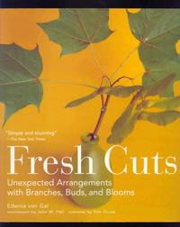 image of Fresh Cuts : Unexpected Arrangements With Branches, Buds and Blooms