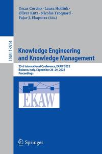 Knowledge Engineering and Knowledge Management : 23rd International Conference, EKAW 2022,...