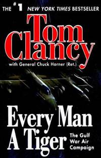 Every Man a Tiger : The Gulf War Air Campaign