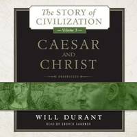 Caesar and Christ: The Story of Civilization, Volume 3 by Will Durant - 2014-08-06