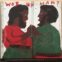 image of Wos Up Man? Selections from the Joseph D. and Janet M. Shein Collection of Self-Taught Art