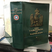 The Campaigns of Napoleon by David Chandler - 1966